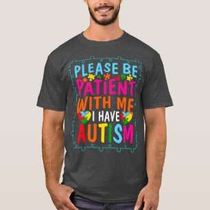 Camiseta Por favor, ten paciencia conmigo, tengo autismo au