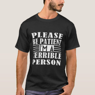Camiseta Por favor, ten paciencia, soy una ropa de persona
