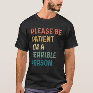 Camiseta Por favor, ten paciencia, soy una ropa de persona