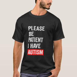 Camiseta Por favor, ten paciencia, tengo autismo