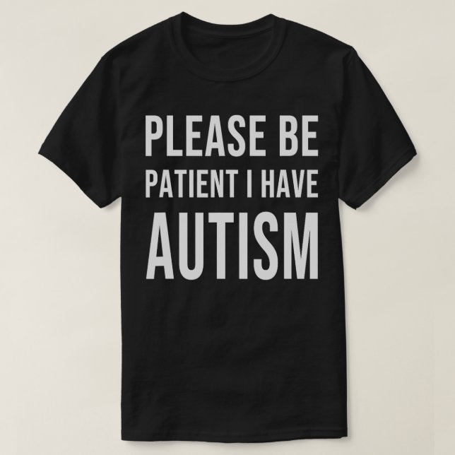 Camiseta Por favor, ten paciencia. Tengo autismo. (Diseño del anverso)