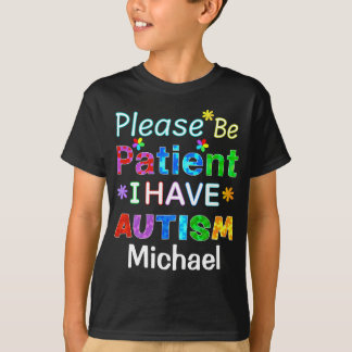 Camiseta Por favor, ten paciencia y tengo AUTISMO