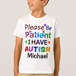 Camiseta Por favor, ten paciencia y tengo AUTISMO