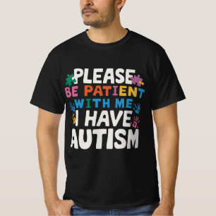 Camiseta Por Favor Tenga Paciencia Tengo Conciencia Del Aut