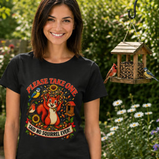 Camiseta Por favor, tome uno Dijo nunca una ardilla Gracios