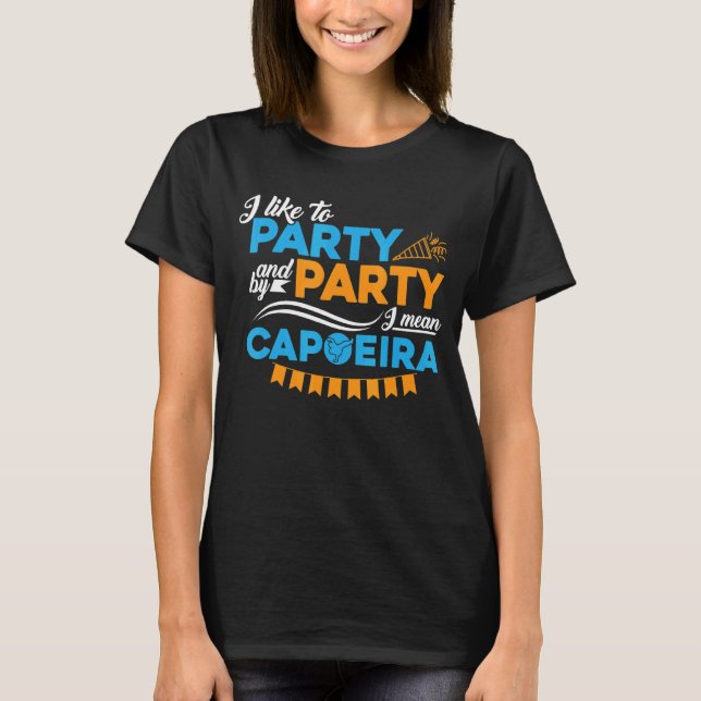 Camiseta Por Fiesta Me Refiero A Capoeira (Anverso)