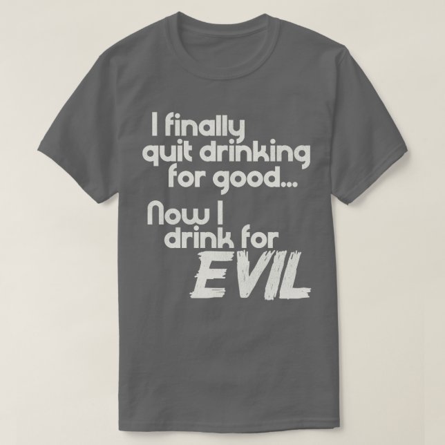 Camiseta Por Fin Dejé De Beber Para Bien, Ahora Bebí Para E (Diseño del anverso)