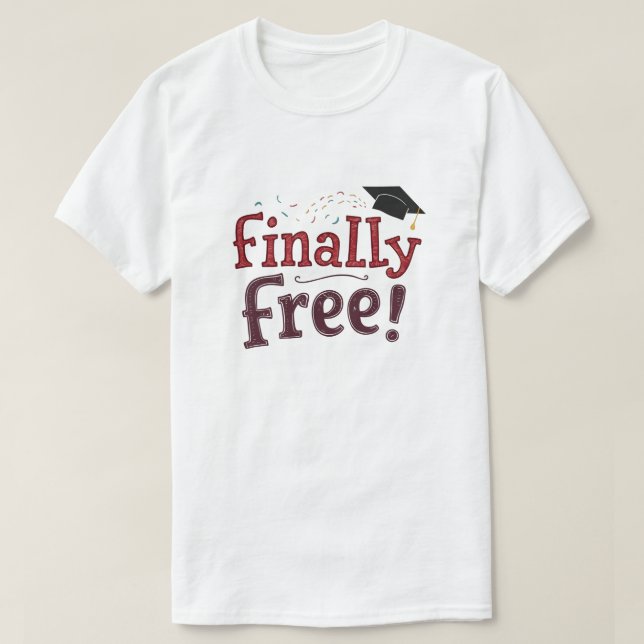 Camiseta ¡Por fin gratis! (Diseño del anverso)