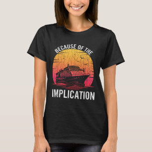 Camiseta Por Implicación Divertido Crucero En Barco Gráfica