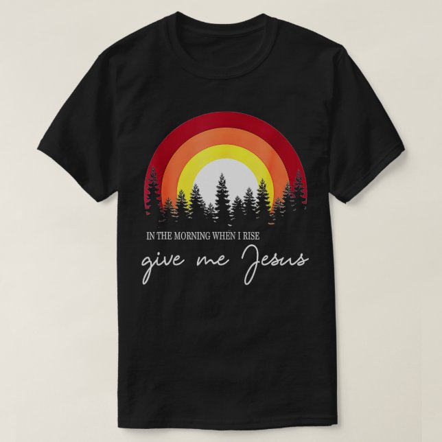 Camiseta Por La Mañana Cuando Me Levante, Dadme Jesús (7) (Diseño del anverso)