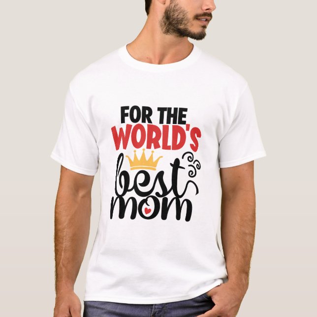 Camiseta Por la mejor madre del mundo (Anverso)