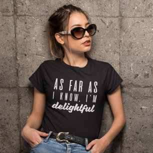 Camiseta Por lo que sé, soy delicioso