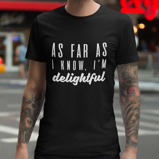 Camiseta Por lo que sé, soy delicioso (Subido por el creador)