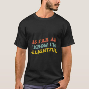 Camiseta Por Lo Que Sé, Soy Un Pensamiento Positivo Encanta