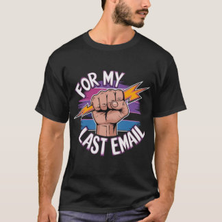 Camiseta Por Mi Último Correo Electrónico - Despedida Frust