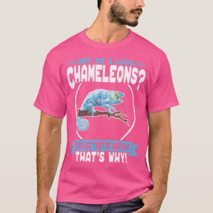 Camiseta ¿Por qué amo a los Chameleons como un ilustre Masc