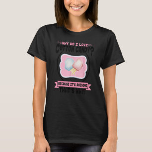 Camiseta ¿Por qué amo el algodón dulce?
