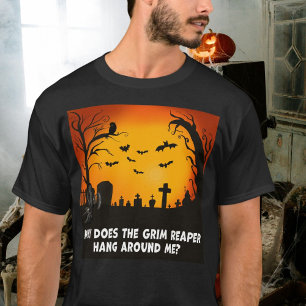 Camiseta ¿Por qué anda la Parca rondándome?