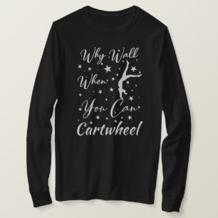 Camiseta Por qué caminar cuando puedes dar volteretas Amant