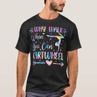 Camiseta Por Qué Caminar Cuando Puedes Dar Volteretas Chica