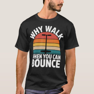 Camiseta Por qué caminar cuando puedes rebotar Maestro de P