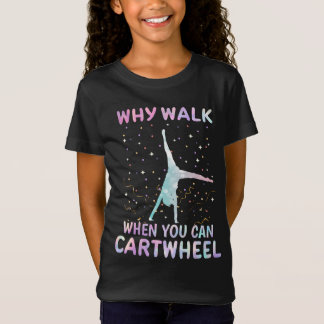 Camiseta ¿Por qué caminar cuando se puede montar la gimnast