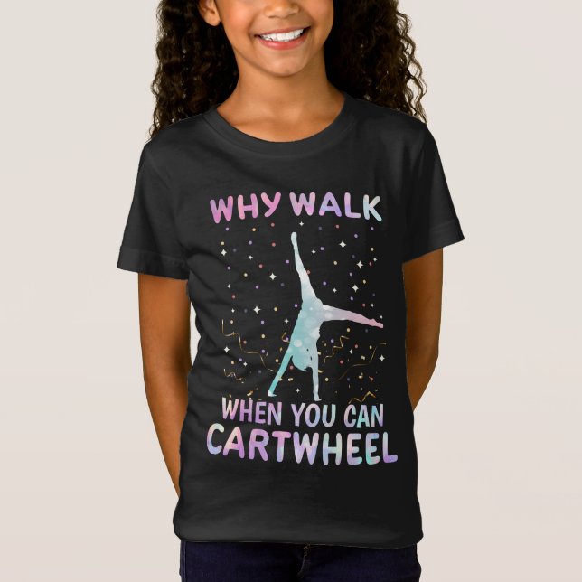 Camiseta ¿Por qué caminar cuando se puede montar la gimnast (Anverso)