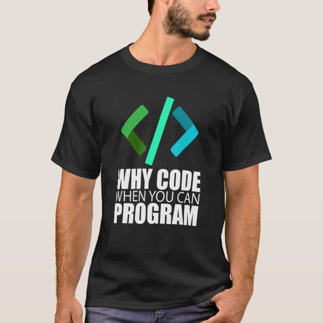 Camiseta ¿Por qué codificar cuándo se puede programar el pr (Anverso)