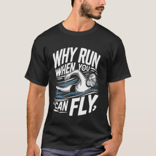 Camiseta ¿Por Qué Correr Cuando Se Puede Volar Una Mariposa