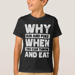Camiseta Por qué correr y vomitar cuando puedes lanzar y co