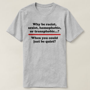 Camiseta ¿Por qué cuando podrías estar callado?