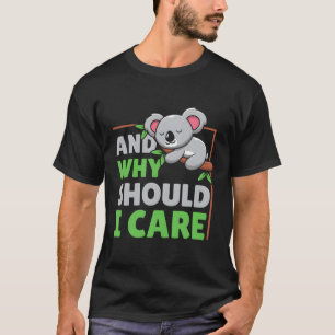Camiseta ¿Por qué debería importarme?