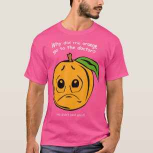 Camiseta ¿Por Qué El Naranja Fue Al Riddle Funny Médico?