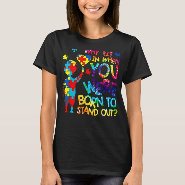 Camiseta ¿Por Qué Encaja Cuando Naciste Para Destacarte, Au (Anverso)