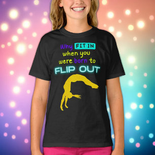 Camiseta ¿Por qué encajar cuando nació la gimnasta Flip Out