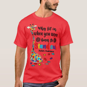Camiseta ¿Por qué encajar cuando naciste para destacar la j