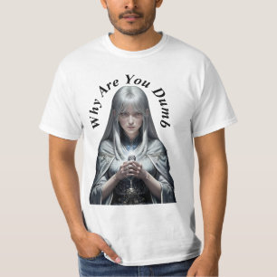 Camiseta ¿Por qué eres tonto?