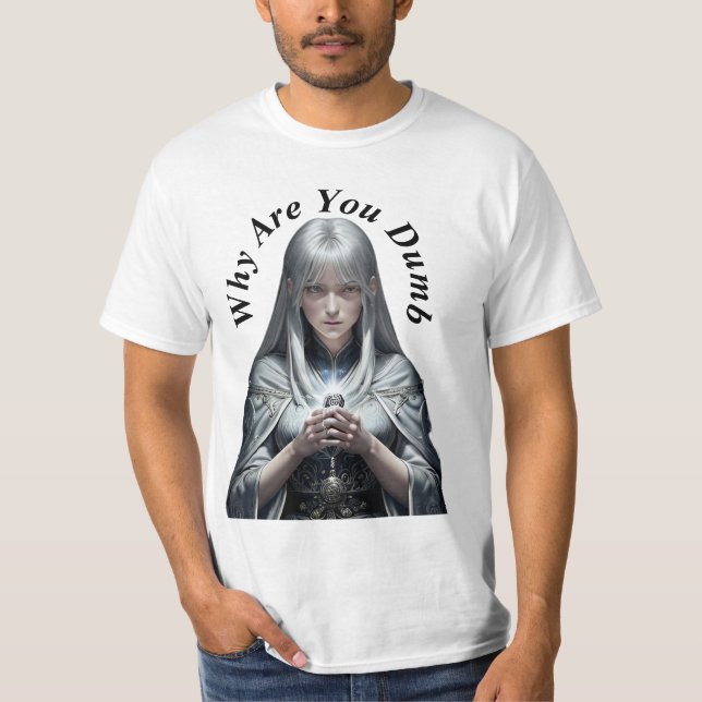 Camiseta ¿Por qué eres tonto? (Anverso)