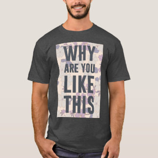 CAMISETA ¿POR QUÉ ES ASÍ?