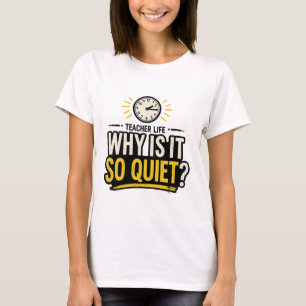 Camiseta Por qué es tan tranquila la vida de maestro
