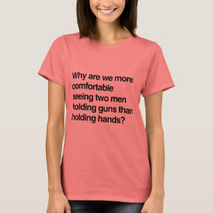 Camiseta ¿Por qué estamos más cómodos viendo a dos hombres 