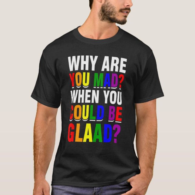 Camiseta ¿Por Qué Estás Loco Cuando Puedes Estar Orgullo De (Anverso)