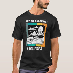 Camiseta ¿Por Qué Estoy Acampando Y Odio A La Gente? Lustig