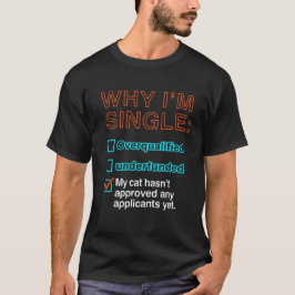 Camiseta Por qué estoy soltero