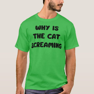 Camiseta ¿por qué grita el gato?