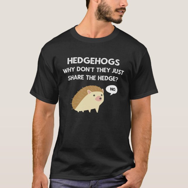 Camiseta ¿Por qué Hedgehog no comparte el edgehog del borde (Anverso)