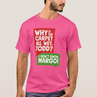 Camiseta ¿Por qué la alfombra está toda mojada amigo extrañ