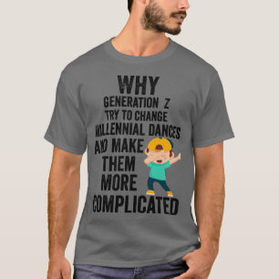 Camiseta Por qué la generación Z intenta cambiar los bailes