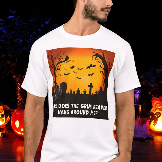Camiseta ¿Por Qué La Parca Grim Reaper Me Rodea? (Subido por el creador)