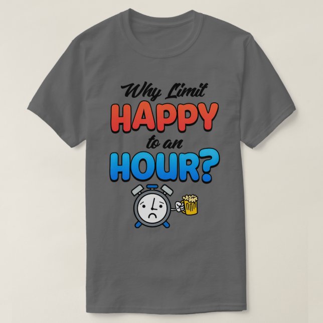 Camiseta Por Qué Limitar Feliz A Una Hora Regalos De Barman (Diseño del anverso)